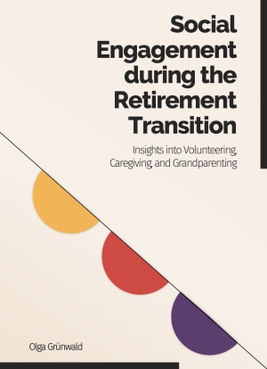 Social engagement during the retirement transition: Insights into volunteering, caregiving, and grandparenting