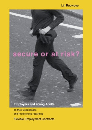 Secure or at risk? Employers and young adults on their experiences and preferences regarding flexible employment contracts