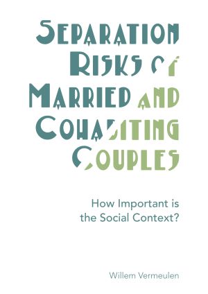 Separation risks of married and cohabiting couples: How important is the social context?