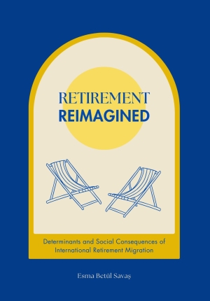 Retirement reimagined: The determinants and social consequences of international retirement migration